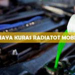 Biaya Kuras Radiator Mobil Terbaru