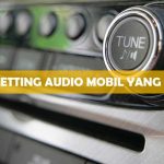 Cara Setting Audio Mobil yang Benar 2