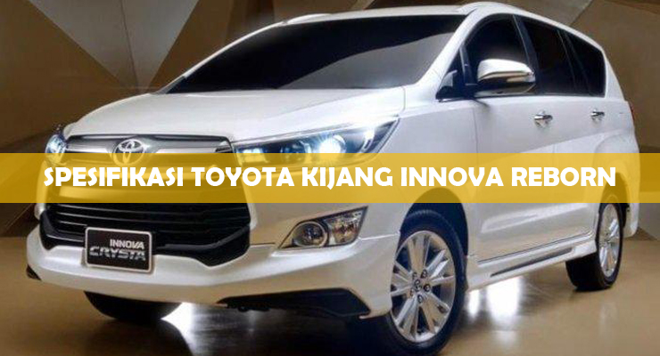 Spesifikasi Toyota Kijang Innova Reborn