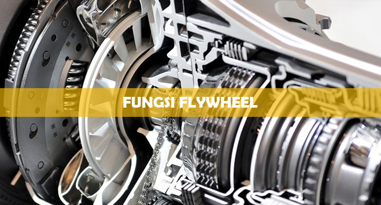 Fungsi Flywheel